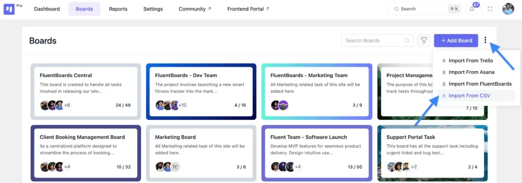 To import any project in CSV format click on the three dots next to the ‘Add Board’ button, and select ‘Import From CSV’.