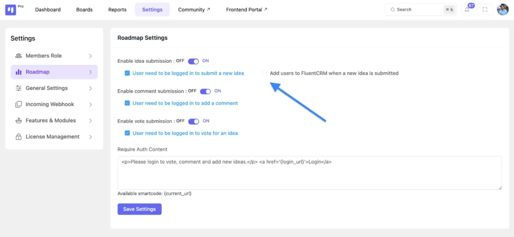 go to the ‘Settings’ dashboard and open the ‘Roadmap’ option. You’ll see a new option called ‘Add new users to FluentCRM when an idea is submitted’.
