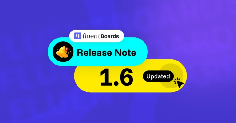 FluentBoards realese note 1.6
