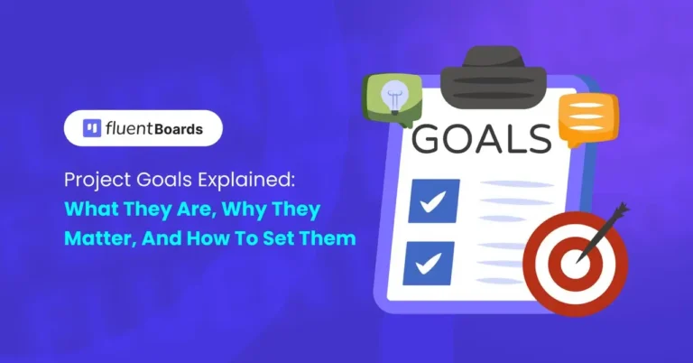 Project Goals Explained: What They Are, Why They Matter, and How to Set Them