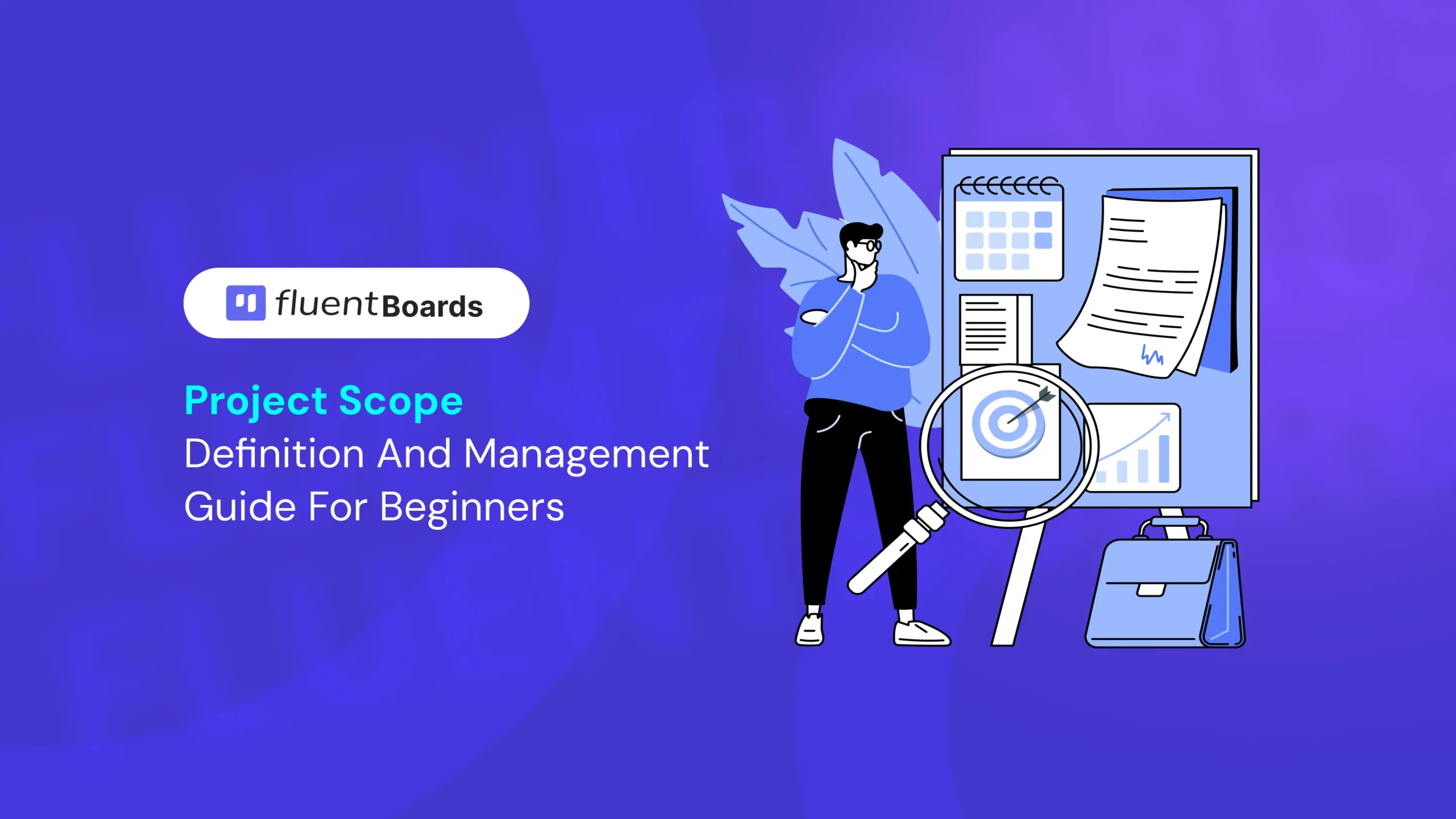 Project Scope Definition & Management: A Beginner's Complete Guide