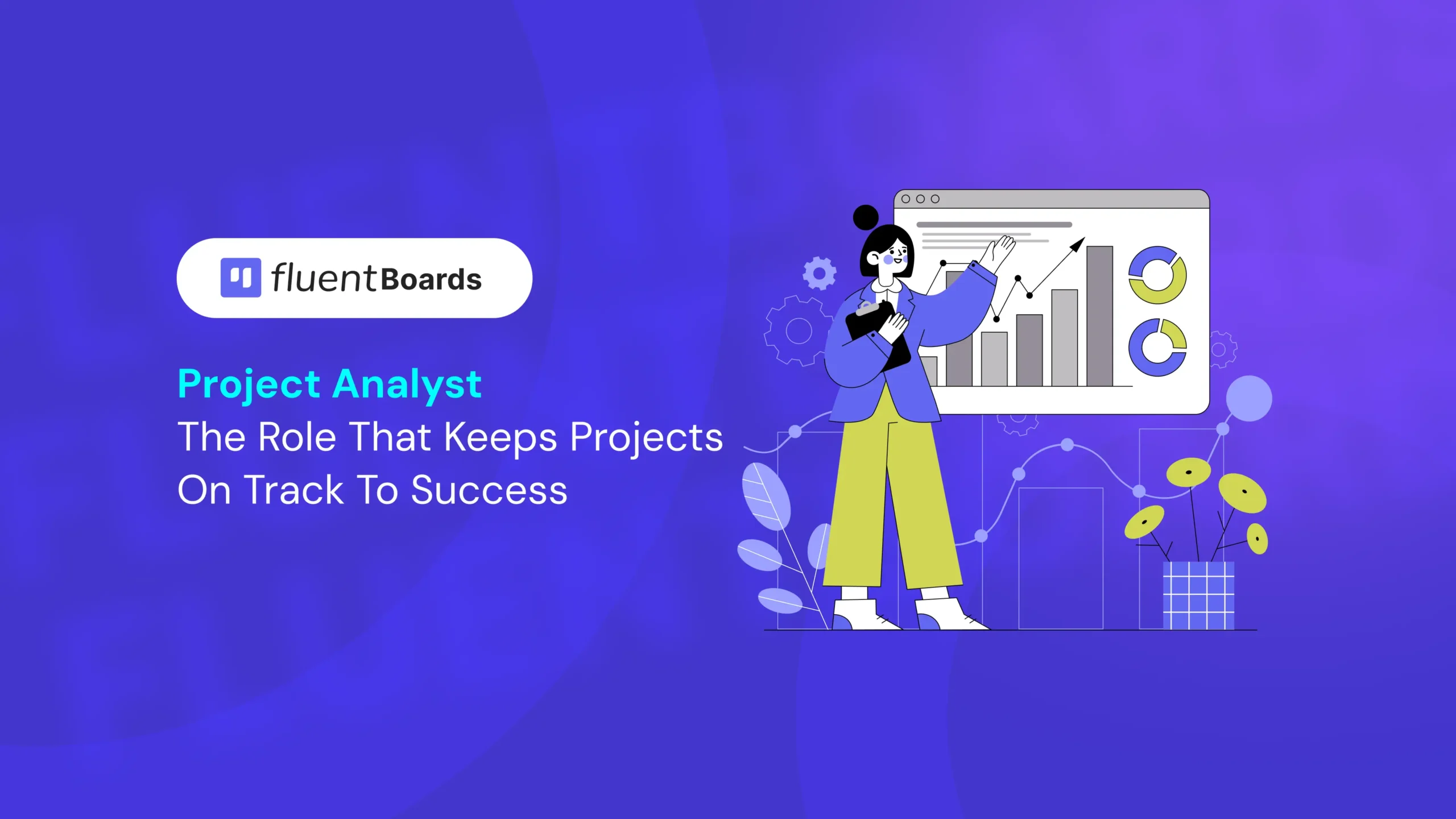 What is a Project Analyst? Essential Skills, Core Duties, and Their Role in Project Success