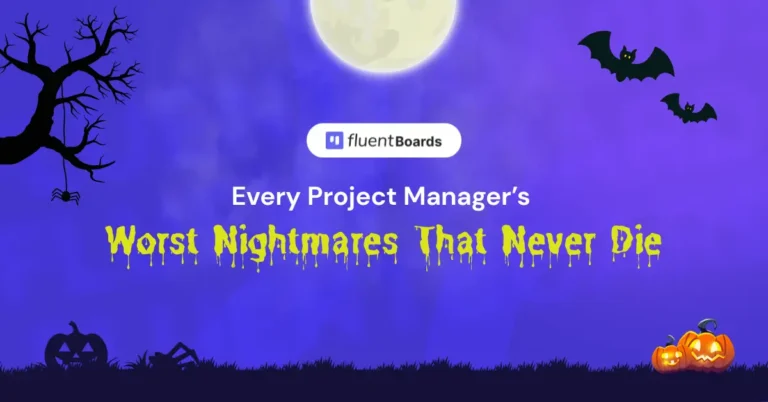 Every Project Manager’s Nightmares: The Invisible Ghosts That Haunt Projects Not Just During Halloween but All Year Long