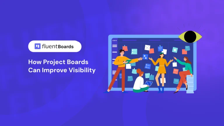 How Project Boards Can Improve Visibility
