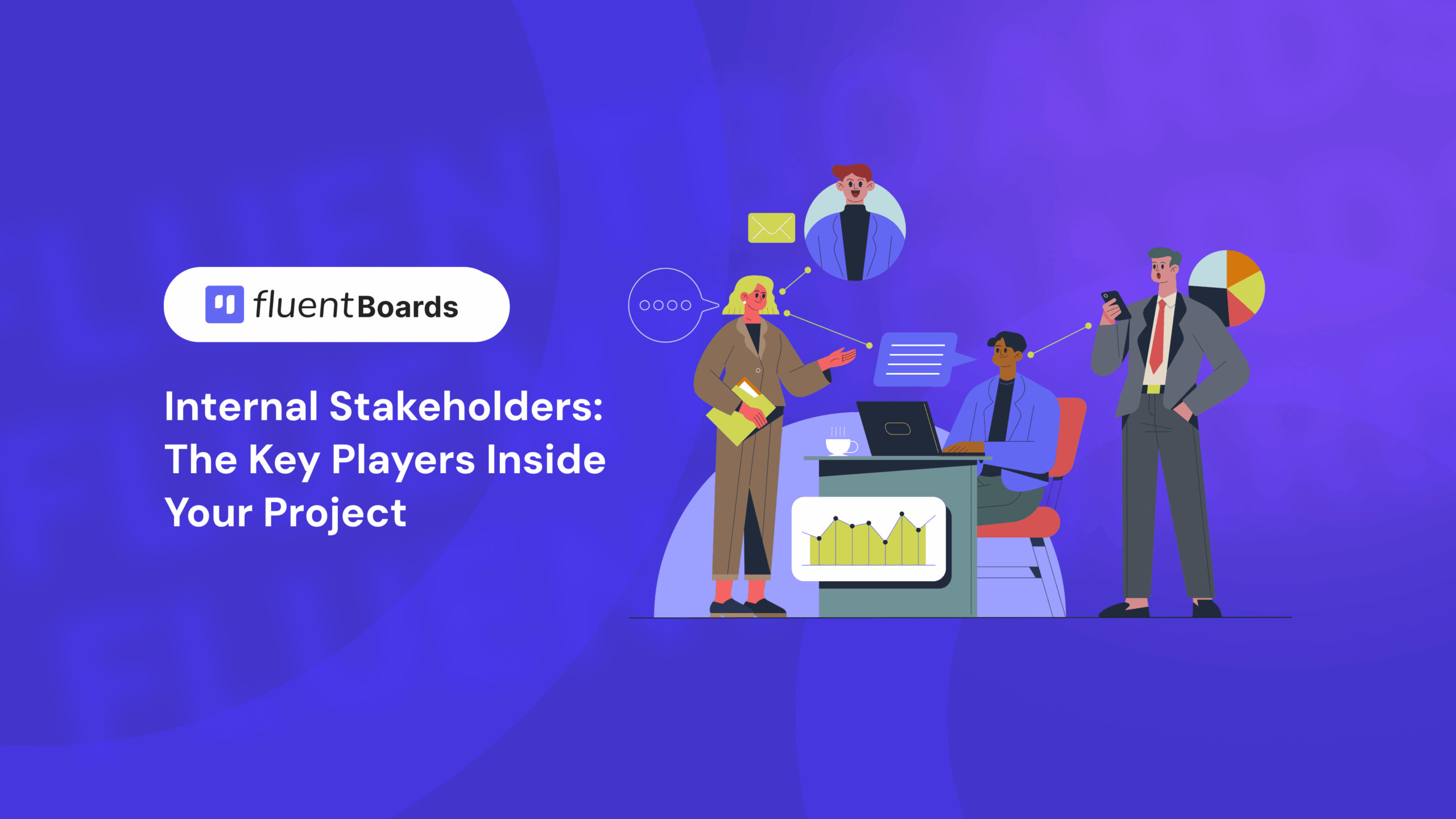 Internal Stakeholders in a Project: Who They Are, Why They Matter, and How to Keep Them Aligned