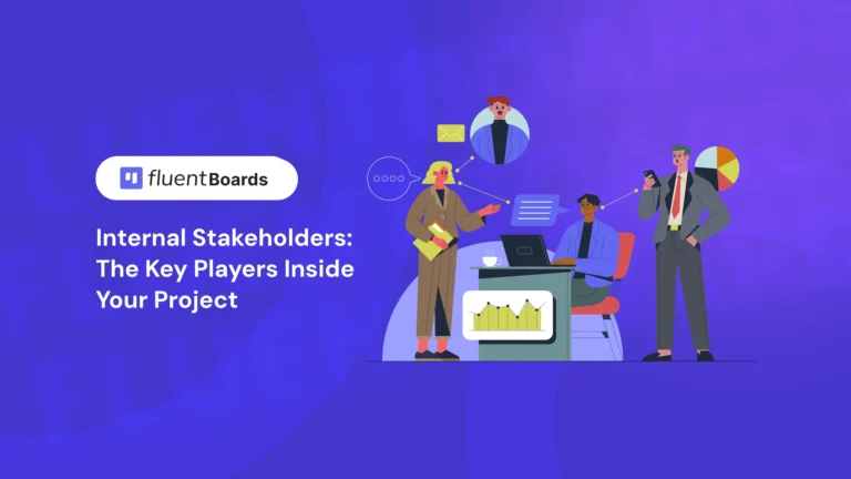 Internal Stakeholders in a Project: Who They Are, Why They Matter, and How to Keep Them Aligned