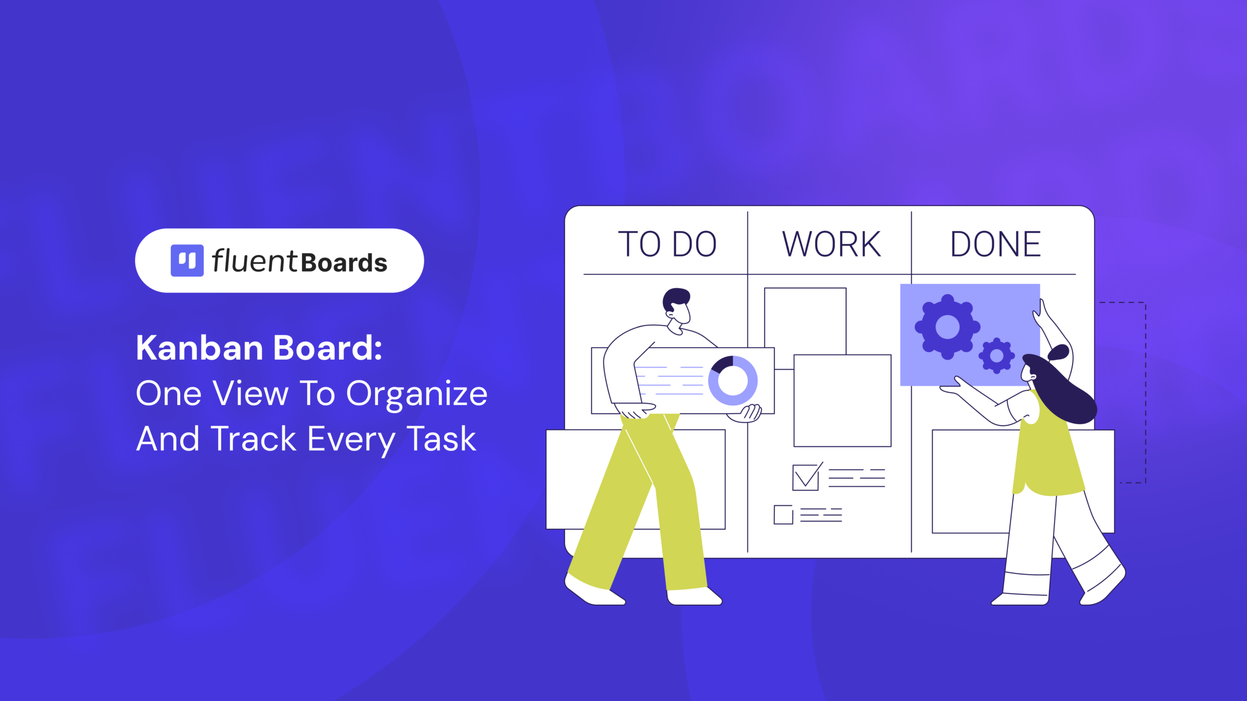 Kanban board for project management: One View to Organize and Track Every Task