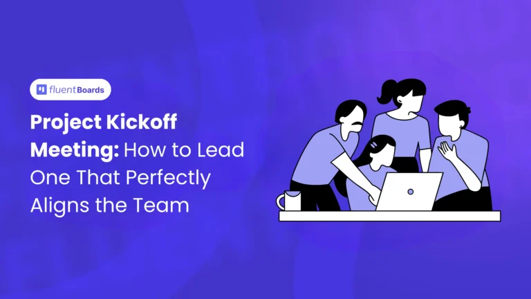 Project Kickoff Meeting: How to Run One That Actually Aligns the Team