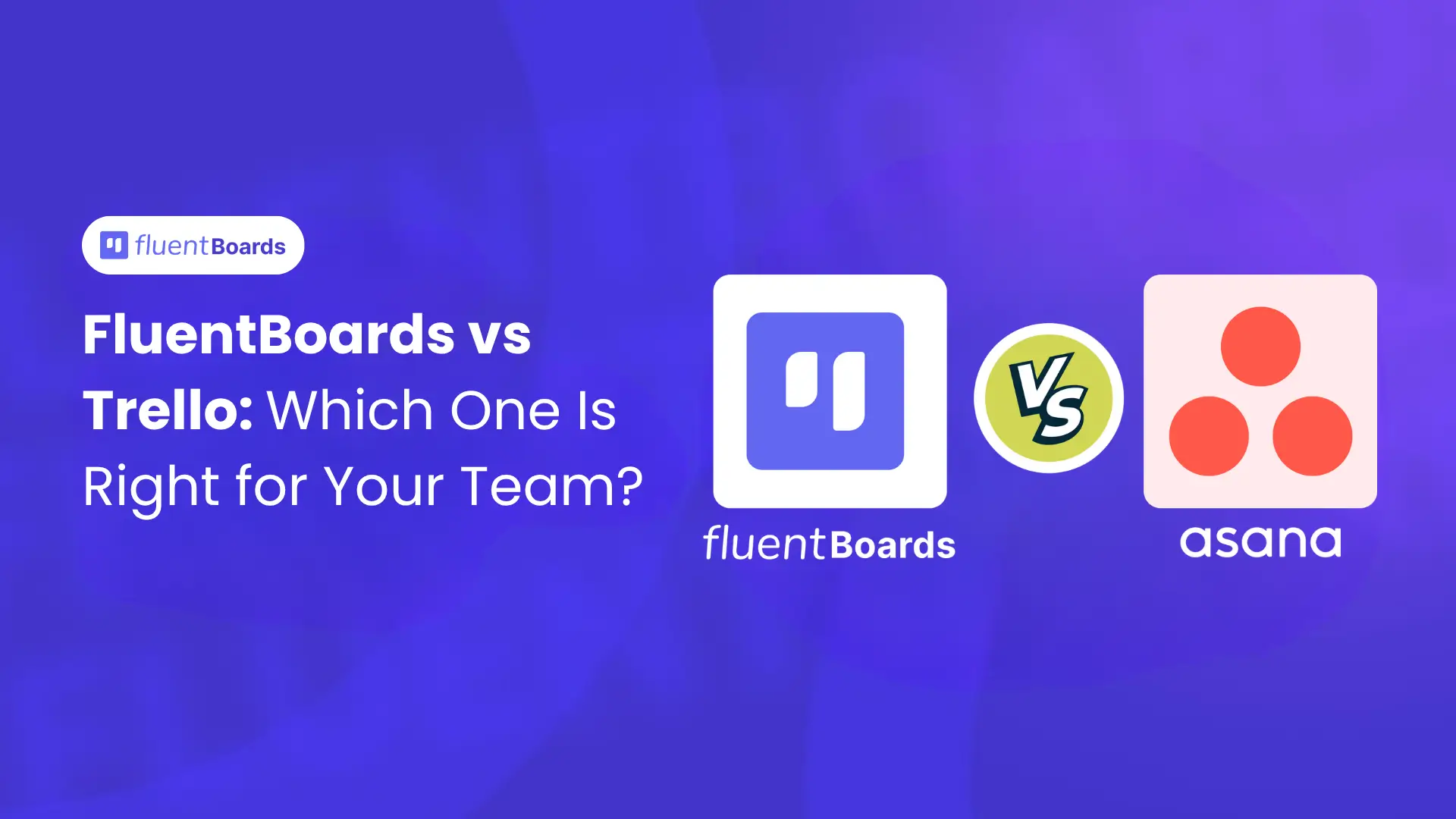 FluentBoards vs Asana comparison