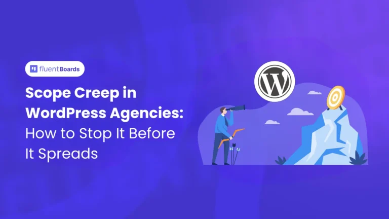 Scope creep for WordPress agencies, how to stop it before it spreads