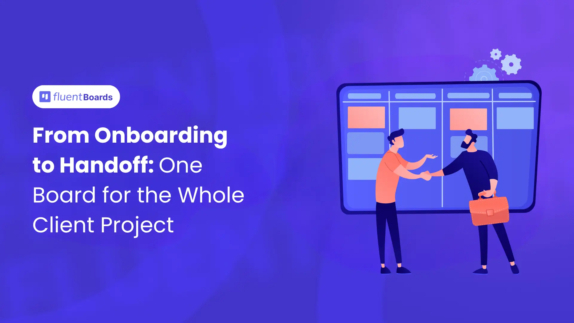 Illustrated banner reading From Onboarding to Handoff: One Board for the Whole Client Project, with a team working around a Kanban board